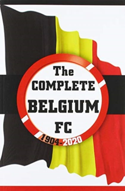 Cover for Dirk Karsdorp · The Complete Belgium FC 1904-2020 (Paperback Book) (2020)