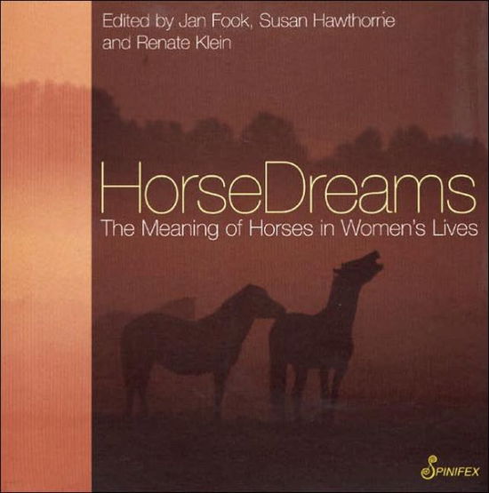 Horse Dreams - Susan Hawthorne - Books - Spinifex Press - 9781876756475 - October 13, 2004