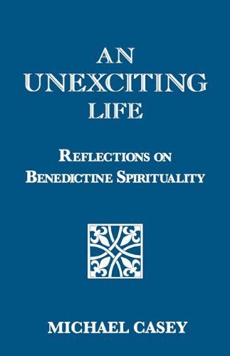 Cover for Michael Casey · An Unexciting Life: Reflections on Benedictine Spirituality (Taschenbuch) (2005)