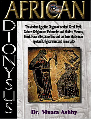 Cover for Muata Ashby · African Dionysus-the Ancient Egyptian Origins of Ancient Greek Myth (Paperback Book) (2006)