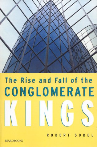 Cover for Robert Sobel · The Rise and Fall of the Conglomerate Kings (Paperback Book) (1999)