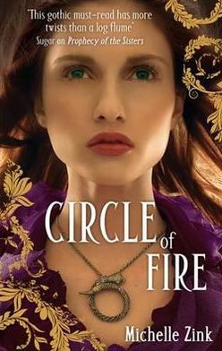 Cover for Michelle Zink · Circle Of Fire: Number 3 in series - Prophecy of the Sisters (Pocketbok) (2012)