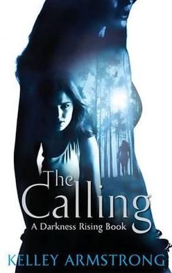 Cover for Kelley Armstrong · The Calling: Number 2 in series - Darkness Rising (Taschenbuch) (2012)