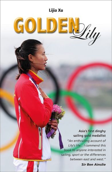 Cover for Lijia Xu · Golden Lily: Asia's First Dinghy Sailing Gold Medallist - Making Waves (Paperback Book) (2016)