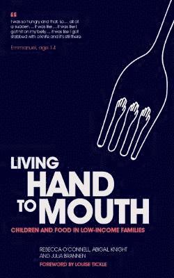 Living Hand to Mouth: Children and Food in Low-Income Families - Rebecca O'Connell - Books - CPAG - 9781910715475 - April 3, 2019