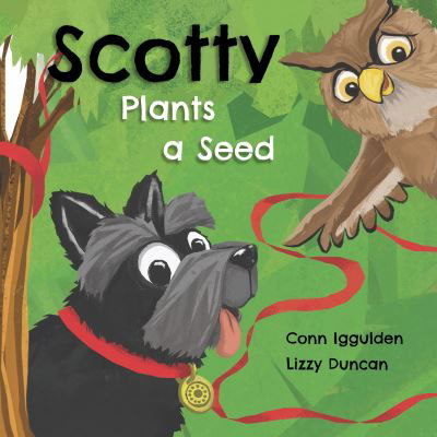 Scotty Plants A Seed - Conn Iggulden - Kirjat - Little Door Books - 9781916205475 - lauantai 22. huhtikuuta 2023