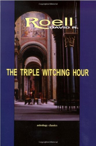The Triple Witching Hour: The Third Book of Astrological Essays - David R. Roell - Books - The Astrology center of America - 9781933303475 - August 31, 2012