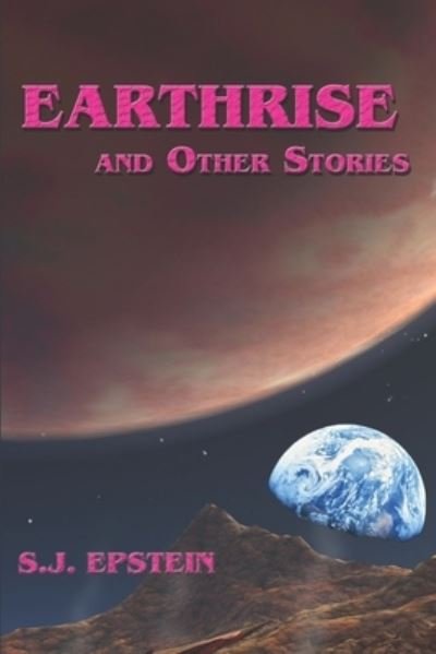 Cover for S J Epstein · Earthrise: and Other Stories (Paperback Book) (2021)