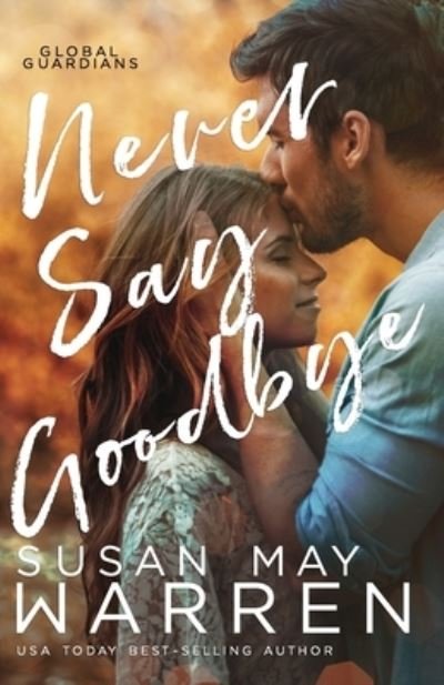 Cover for Susan May Warren · Never Say Goodbye (Paperback Book) (2020)