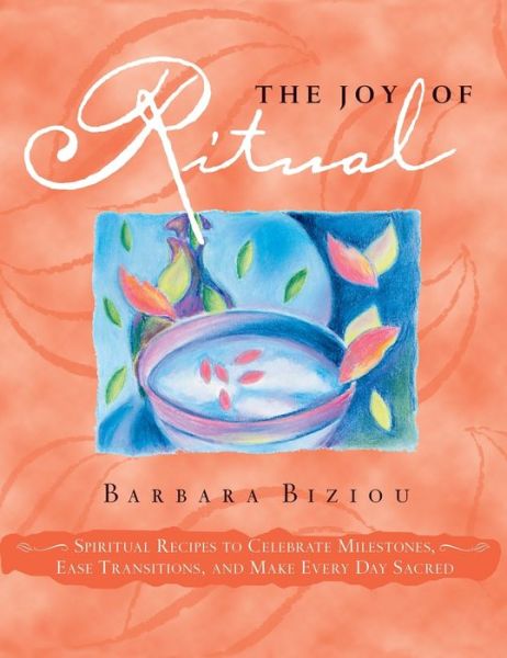 The Joy of Ritual - Barbara Biziou - Books - Cosimo - 9781944529475 - May 1, 2006