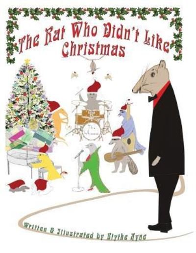 Cover for Blythe Ayne · The Rat Who Didn't Like Christmas (Taschenbuch) (2017)