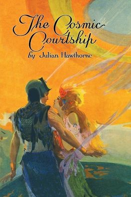 Cover for Julian Hawthorne · The Cosmic Courtship (Paperback Book) (2021)