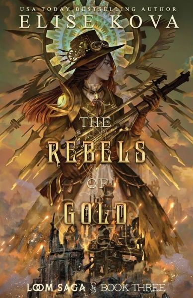 Cover for Elise Kova · The Rebels of Gold - Loom Saga (Paperback Book) [2nd edition] (2022)