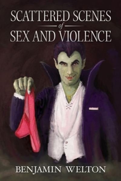 Cover for Benjamin Welton · Scattered Scenes of Sex and Violence (Paperback Book) (2021)