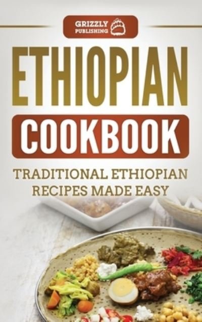 Cover for Grizzly Publishing · Ethiopian Cookbook (Hardcover Book) (2020)