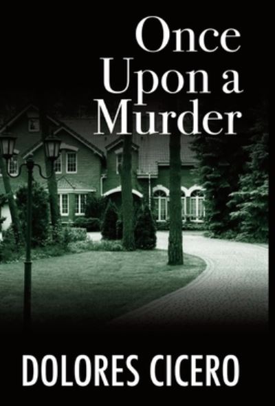 Once Upon a Murder - Dolores Cicero - Books - HellBound Books Publishing - 9781953905475 - November 11, 2022