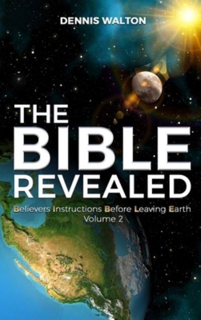 Cover for Dennis Walton · The Bible Revealed (Hardcover Book) (2021)