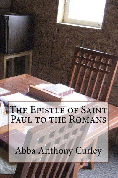 Cover for Abba Anthony Curley · The Epistle of Saint Paul to the Romans (Paperback Book) (2017)