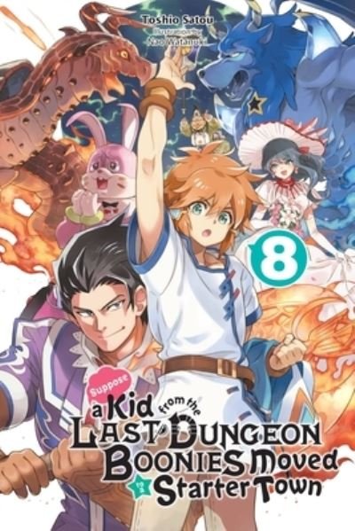 Cover for Toshio Satou · Suppose a Kid from the Last Dungeon Boonies Moved to a Starter Town, Vol. 8 (light novel) - KID FROM DUNGEON BOONIES MOVED STARTER TOWN NOVEL SC (Pocketbok) (2022)