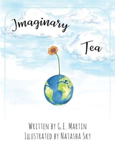 Cover for G E Martin · Imaginary Tea (Innbunden bok) (2020)