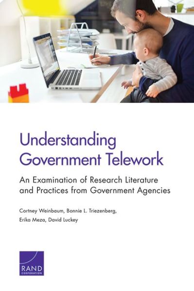 Cover for Cortney Weinbaum · Understanding Government Telework: An Examination of Research Literature and Practices from Government Agencies (Paperback Book) (2018)