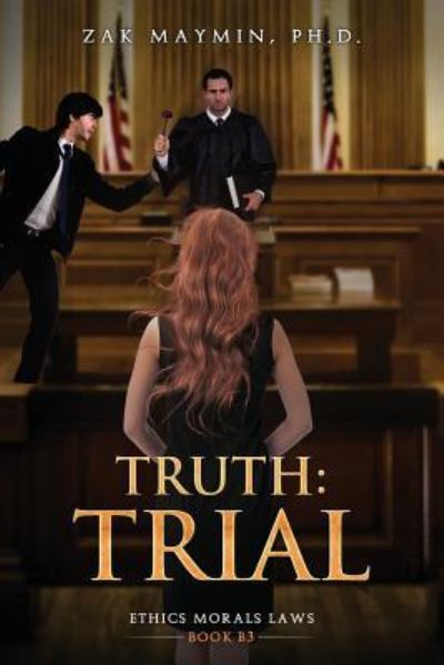 Truth - Zak Maymin Ph D - Livros - Createspace Independent Publishing Platf - 9781978049475 - 8 de outubro de 2017