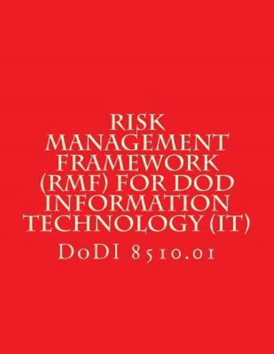 Cover for Department of Defense · DoDI 8510 Risk Management Framework (RMF) for DoD Information Technology (IT) (Taschenbuch) (2017)