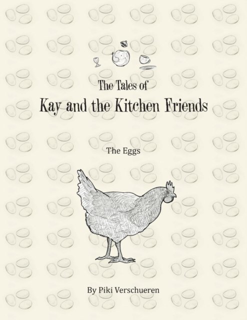 Cover for Piki Verschueren · The Tales of Kay and the Kitchen Friends: The Eggs (Paperback Book) (2019)