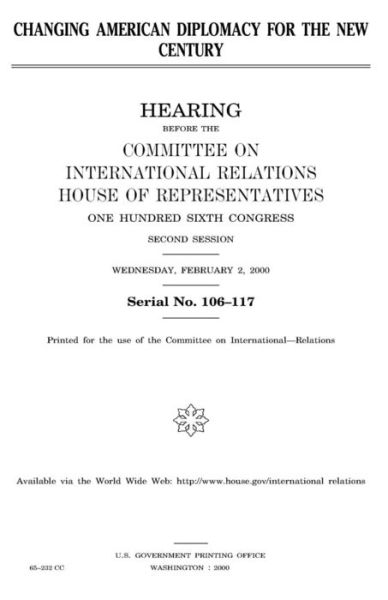 Cover for United States House of Representatives · Changing American diplomacy for the new century (Paperback Book) (2018)