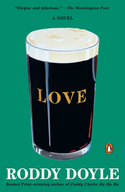 Love - Roddy Doyle - Books - Penguin Putnam Inc - 9781984880475 - June 22, 2021