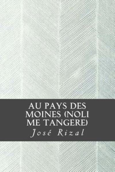 Cover for Jose Rizal · Au Pays des Moines (Noli me Tangere) (Paperback Book) (2018)