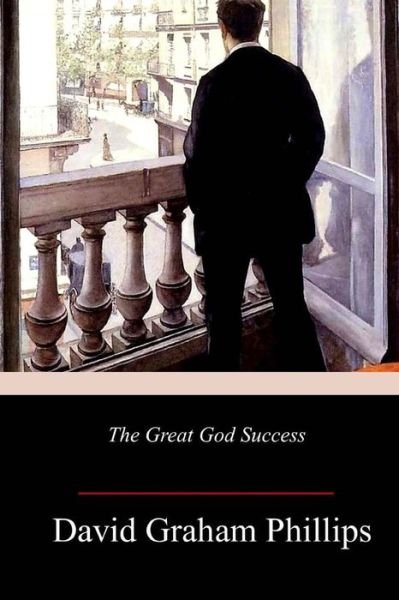 Cover for David Graham Phillips · The Great God Success (Paperback Book) (2018)