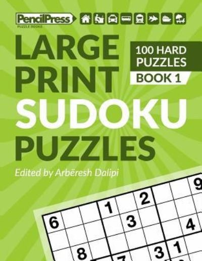 Cover for Arberesh Dalipi · Large Print Sudoku Puzzles (100 Hard Puzzles), (Book 1) (Pocketbok) (2018)