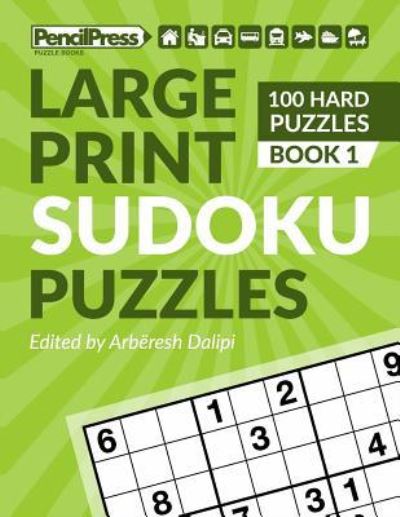 Cover for Arberesh Dalipi · Large Print Sudoku Puzzles (100 Hard Puzzles), (Book 1) (Paperback Book) (2018)