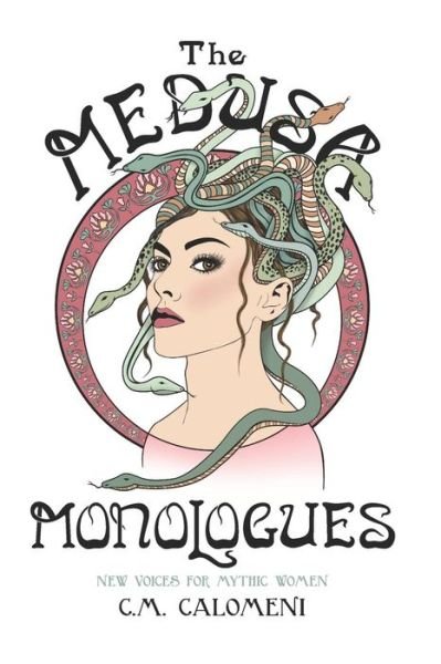 Cover for C M Calomeni · The Medusa Monologues (Pocketbok) (2018)