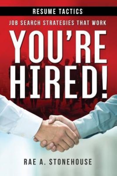 Cover for Rae A Stonehouse · You're Hired! Resume Tactics: Job Search Strategies That Work (Pocketbok) (2018)