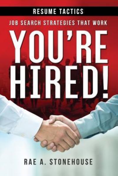 Cover for Rae A Stonehouse · You're Hired! Resume Tactics: Job Search Strategies That Work (Taschenbuch) (2018)