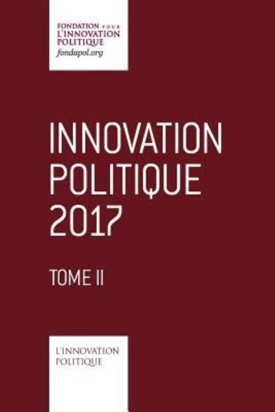 Cover for Fondation Pour L'Innovation Politique · Innovation politique 2017 - Tome 2 (Paperback Bog) (2018)
