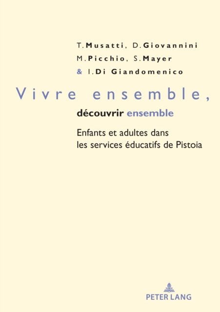 Cover for Vivre Ensemble, Decouvrir Ensemble: Enfants Et Adultes Dans Les Services Educatifs de Pistoia - Petite Enfance Et Education / Early Childhood and Education (Pocketbok) (2024)