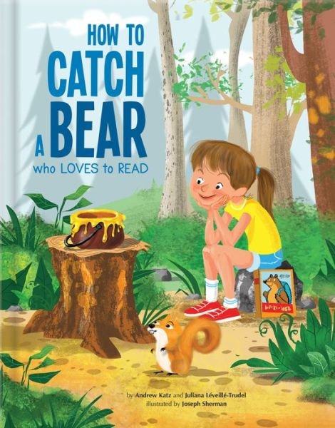 Cover for Andrew Katz · How to Catch a Bear Who Loves to Read (Gebundenes Buch) (2018)