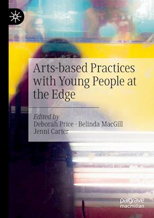 Cover for Deborah Price · Arts-Based Practices with Young People at the Edge (Bog) (2024)