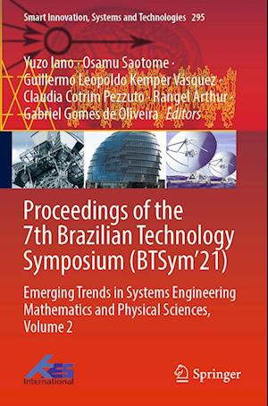 Cover for Yuzo Iano · Proceedings of the 7th Brazilian Technology Symposium (BTSym’21): Emerging Trends in Systems Engineering Mathematics and Physical Sciences, Volume 2 - Smart Innovation, Systems and Technologies (Paperback Book) [2022 edition] (2023)