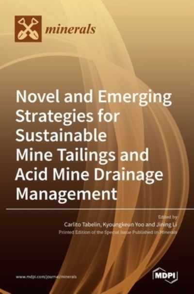 Cover for Carlito Tabelin · Novel and Emerging Strategies for Sustainable Mine Tailings and Acid Mine Drainage Management (Hardcover Book) (2022)