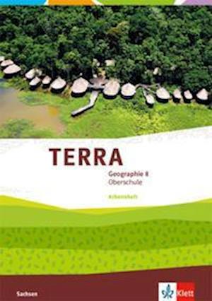 TERRA Geographie 8. Arbeitsheft Klasse 8. Ausgabe Sachsen Oberschule - Klett Ernst /Schulbuch - Books - Klett Ernst /Schulbuch - 9783121050475 - May 2, 2022