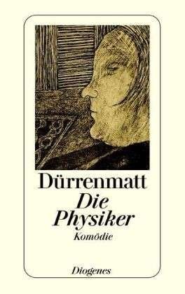 Die Physiker - Friedrich Durrenmatt - Bøger - Diogenes Verlag AG,Switzerland - 9783257230475 - 1997
