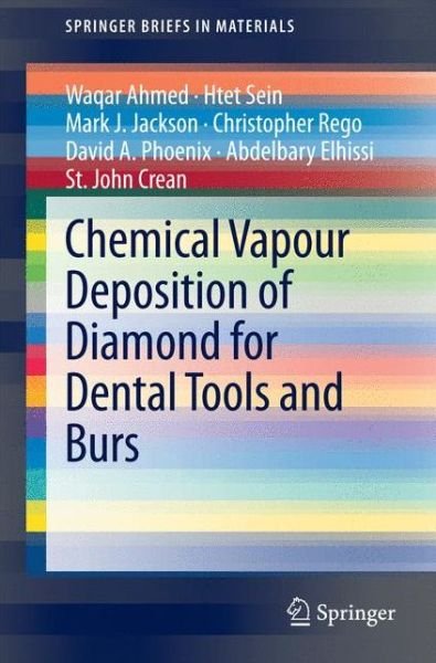 Cover for Waqar Ahmed · Chemical Vapour Deposition of Diamond for Dental Tools and Burs - SpringerBriefs in Materials (Paperback Bog) [2014 edition] (2014)