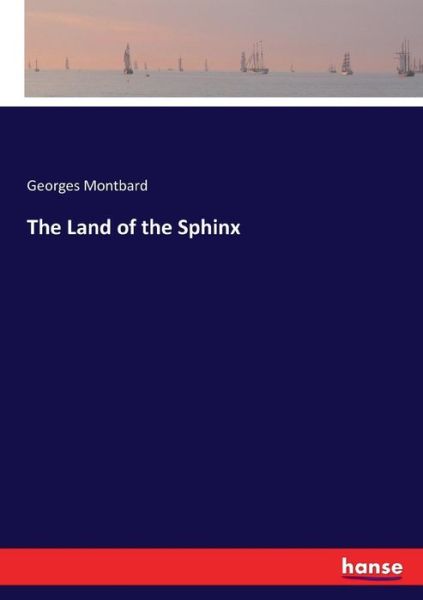 Cover for Montbard · The Land of the Sphinx (Book) (2017)