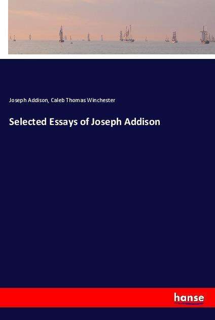 Cover for Addison · Selected Essays of Joseph Addis (Book)