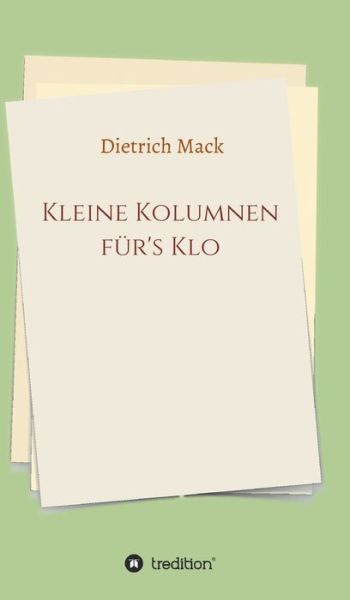 Kleine Kolumnen für's Klo - Mack - Kirjat -  - 9783347052475 - torstai 9. huhtikuuta 2020