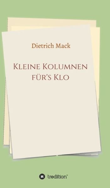 Cover for Mack · Kleine Kolumnen für's Klo (Buch) (2020)
